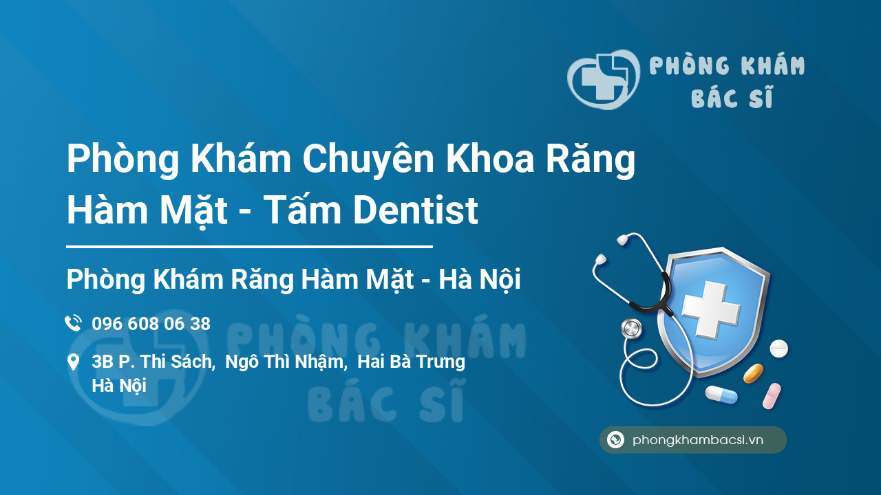 Phòng Khám Chuyên Khoa Răng Hàm Mặt - Tấm Dentist
