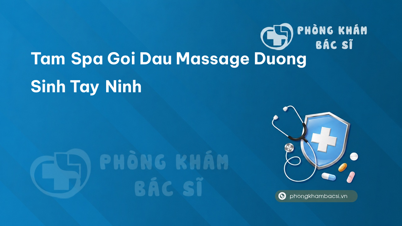 Tam Spa Goi Dau Massage Duong Sinh Tay Ninh