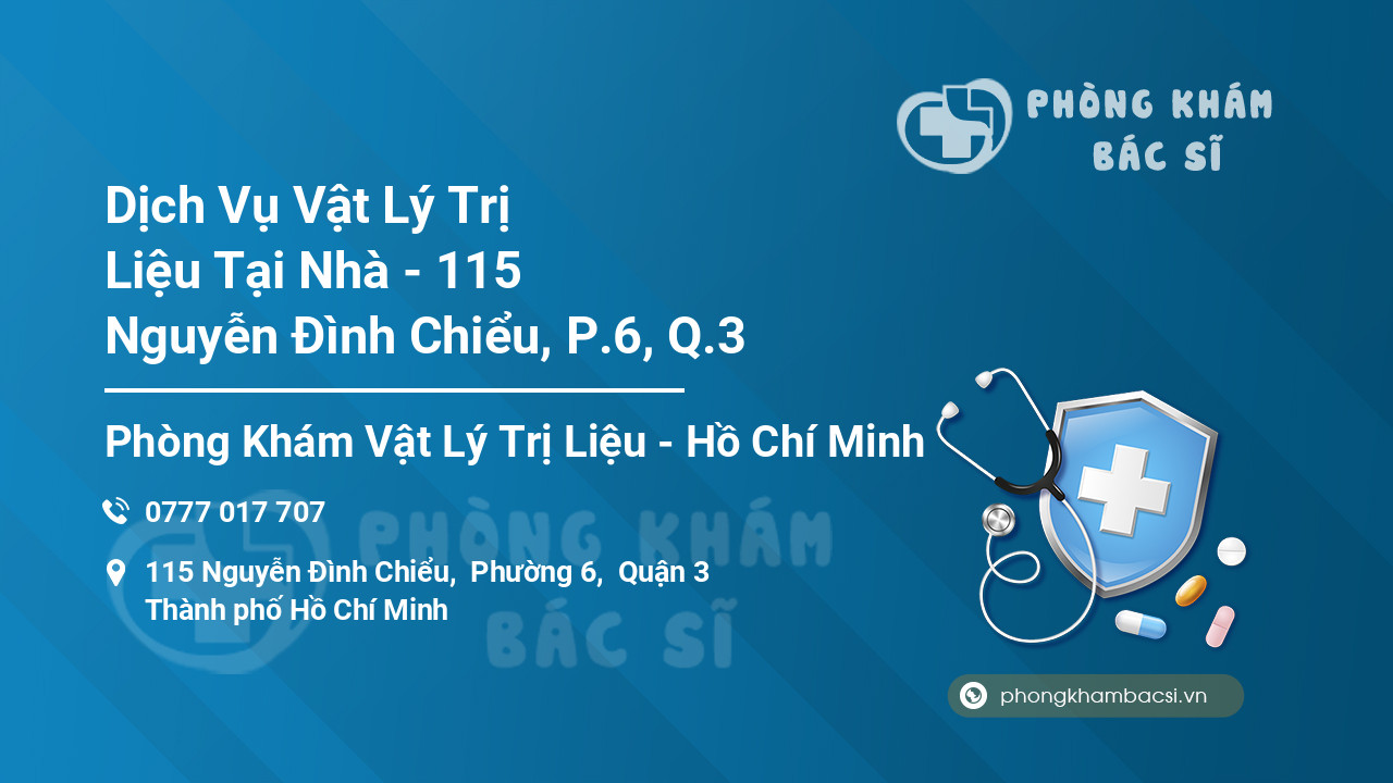 Dịch Vụ Vật Lý Trị Liệu Tại Nhà - 115 Nguyễn Đình Chiểu, P.6, Q.3