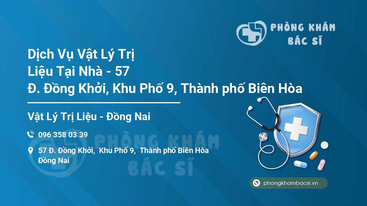 Dịch Vụ Vật Lý Trị Liệu Tại Nhà - 57 Đ. Đồng Khởi, Khu Phố 9, Thành phố Biên Hòa