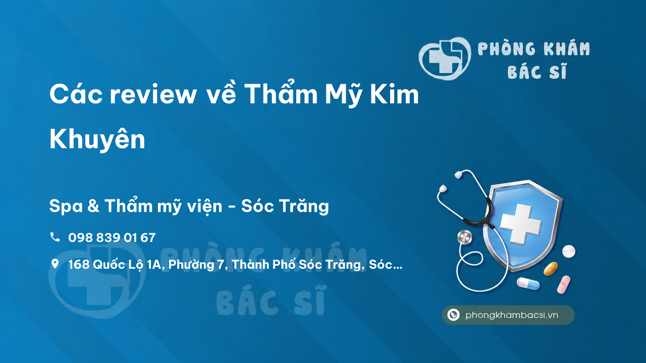 Các review về Thẩm Mỹ Kim Khuyên, Sóc Trăng, Sóc Trăng bạn nên biết