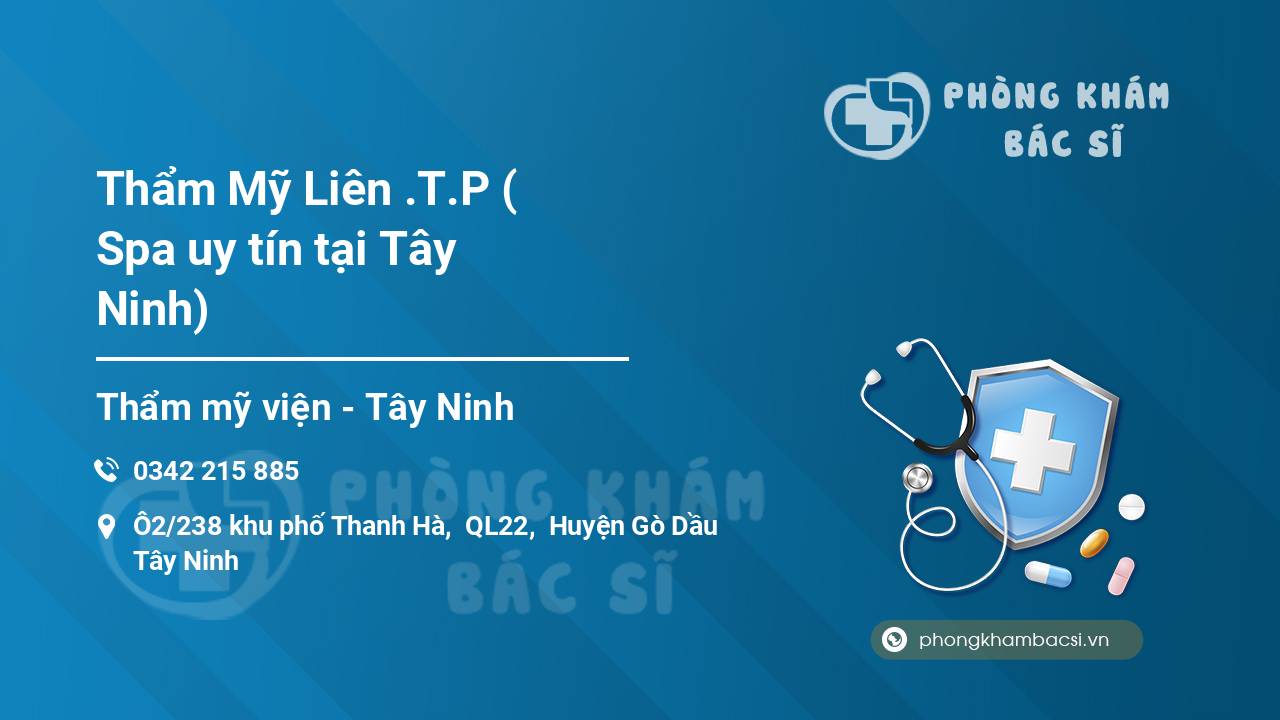 Thẩm Mỹ Liên .T.P ( Spa uy tín tại Tây Ninh)