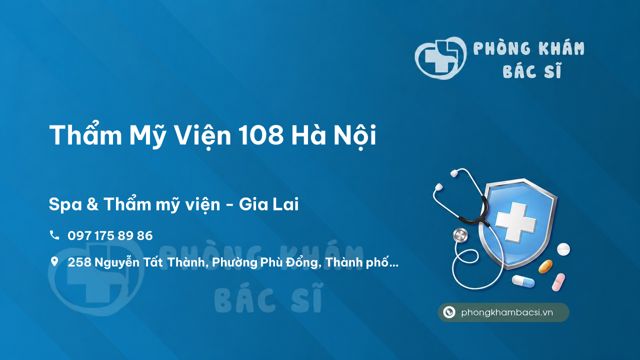  Thẩm Mỹ Viện 108 Hà Nội, Thành phố Pleiku, Gia Lai