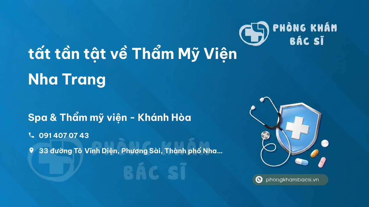 Review tất tần tật về Thẩm Mỹ Viện Nha Trang, Khánh Hòa