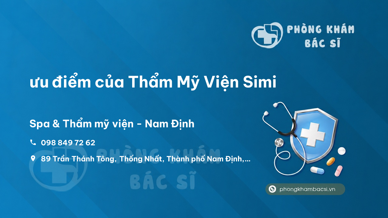 Review ưu điểm của Thẩm Mỹ Viện Simi, Nam Định, Nam Định