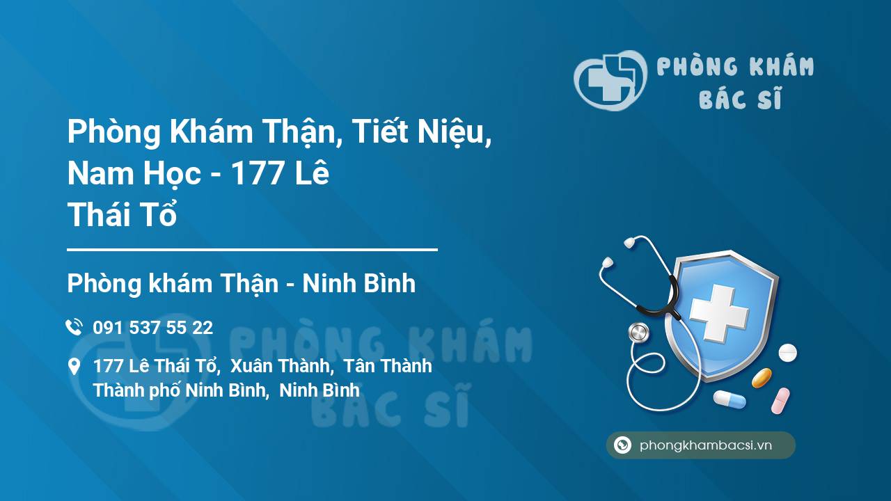 Phòng Khám Thận, Tiết Niệu, Nam Học - 177 Lê Thái Tổ