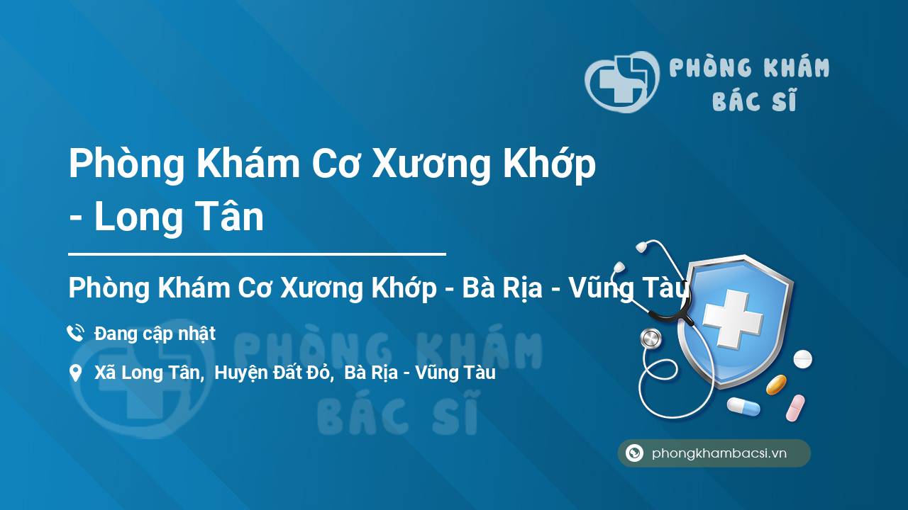 Phòng Khám Cơ Xương Khớp - Long Tân