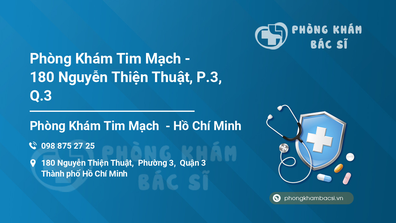 Phòng Khám Tim Mạch - 180 Nguyễn Thiện Thuật, P.3, Q.3