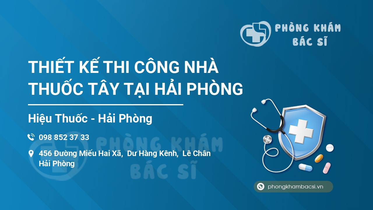 THIẾT KẾ THI CÔNG NHÀ THUỐC TÂY TẠI HẢI PHÒNG