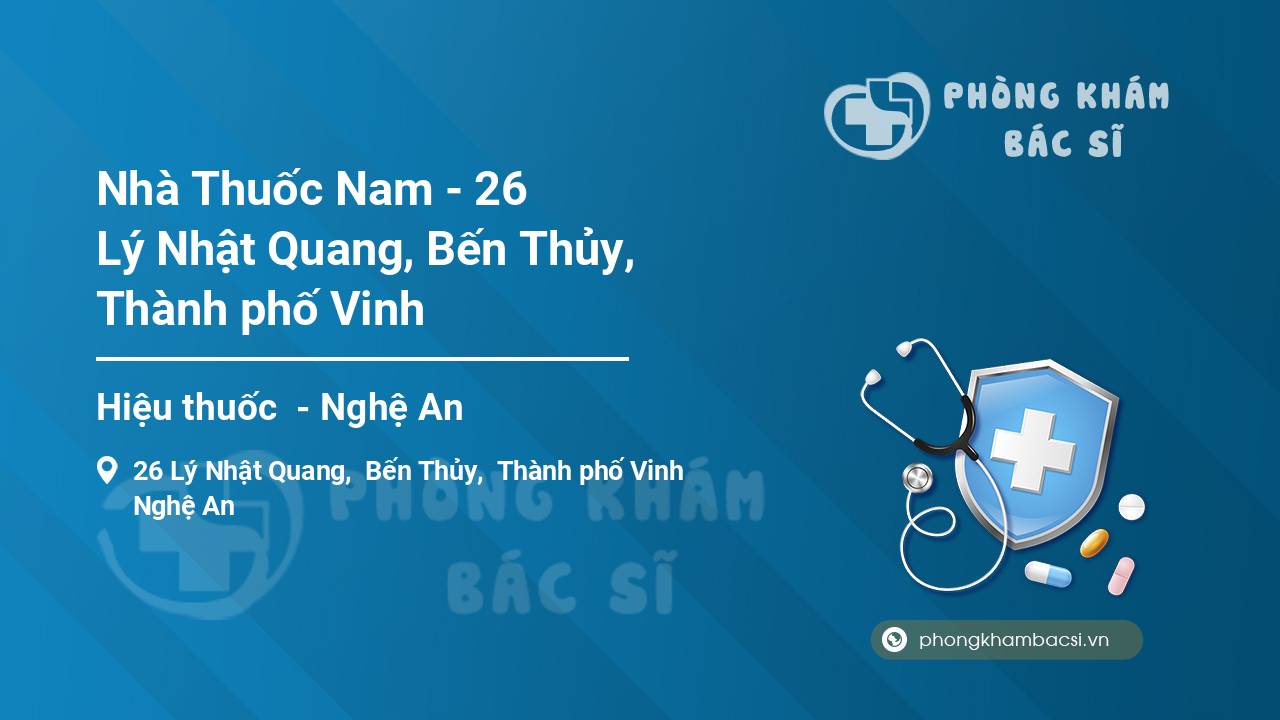 Nhà Thuốc Nam - 26 Lý Nhật Quang, Bến Thủy, Thành phố Vinh