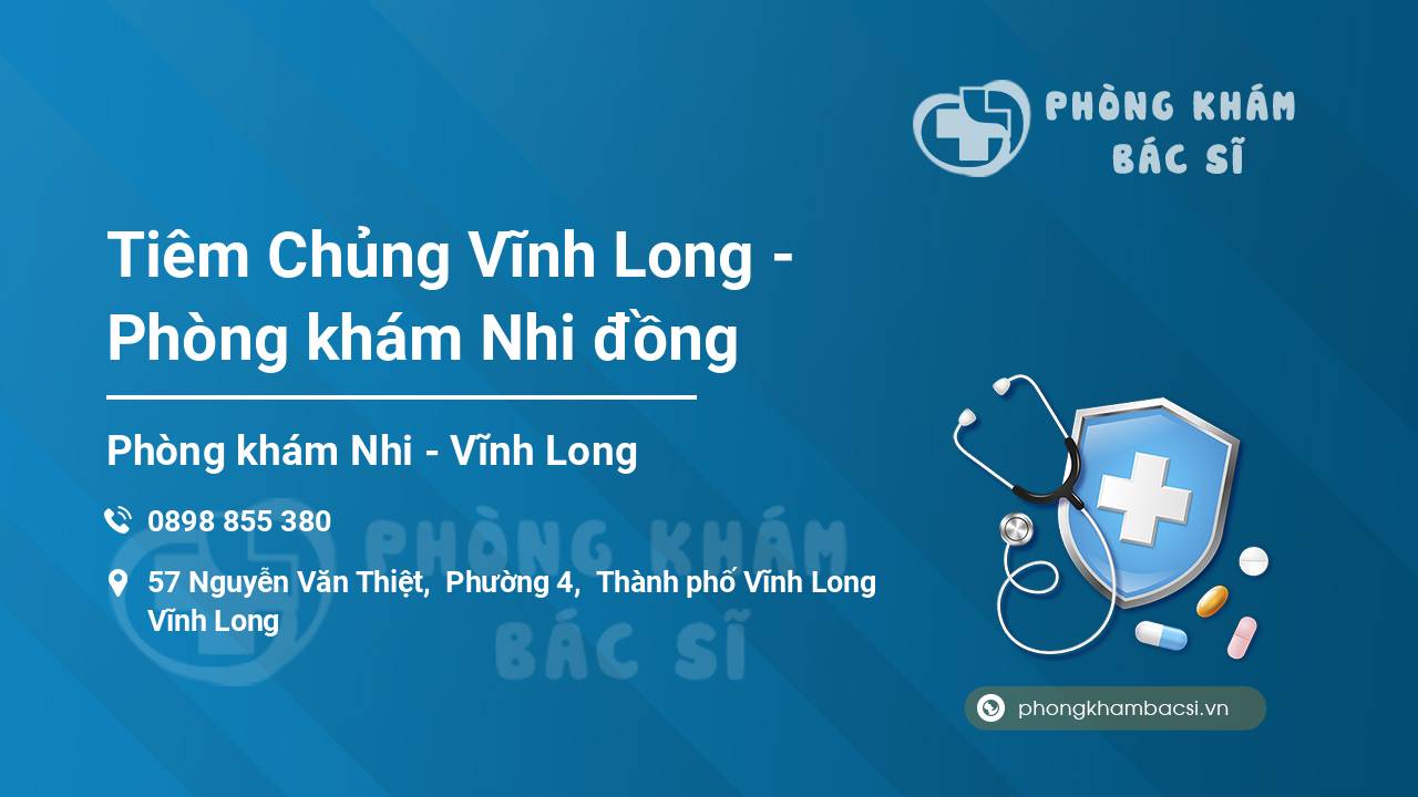Tiêm Chủng Vĩnh Long - Phòng khám Nhi đồng