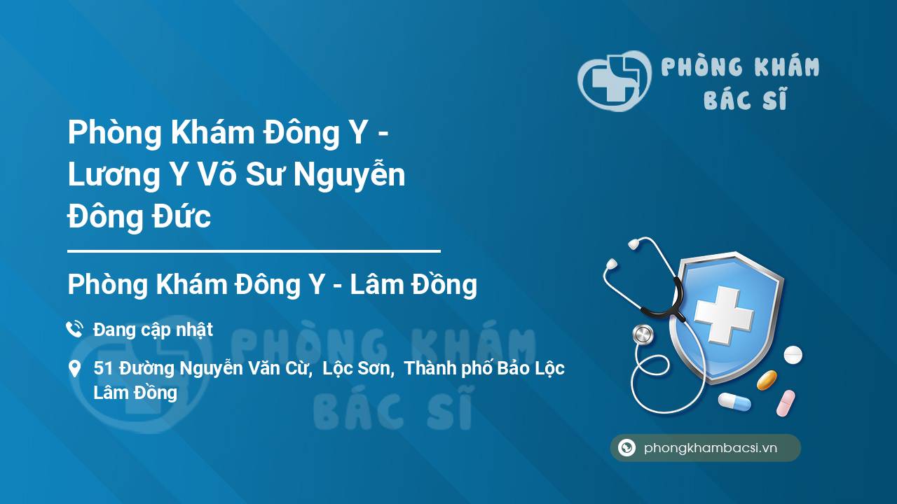 Phòng Khám Đông Y - Lương Y Võ Sư Nguyễn Đông Đức