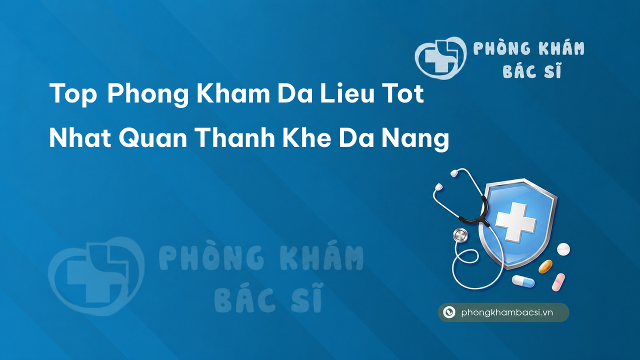 Phòng Khám Da Liễu - Thẩm Mỹ - BS.CK1 Phan Ngọc Phước