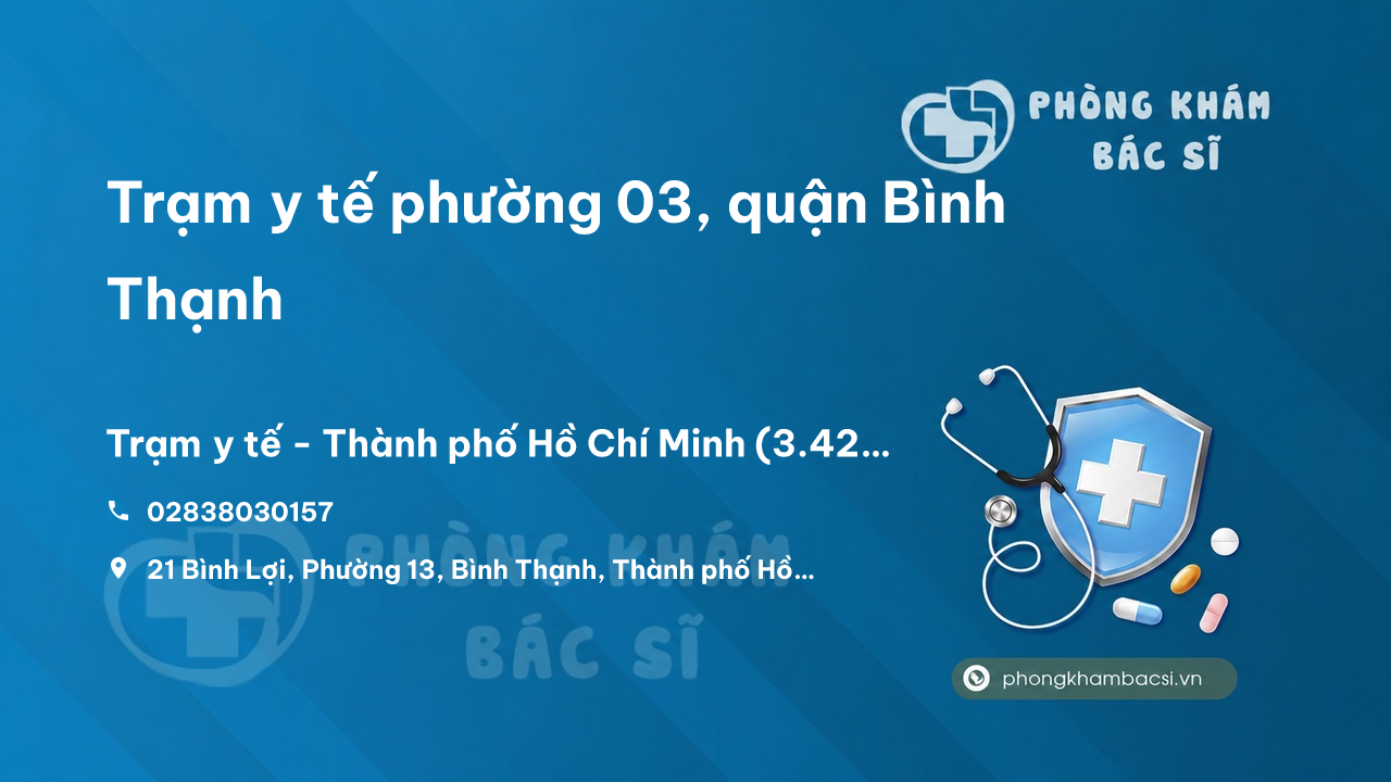 Trạm y tế phường 03, quận Bình Thạnh số điện thoại và đánh giá