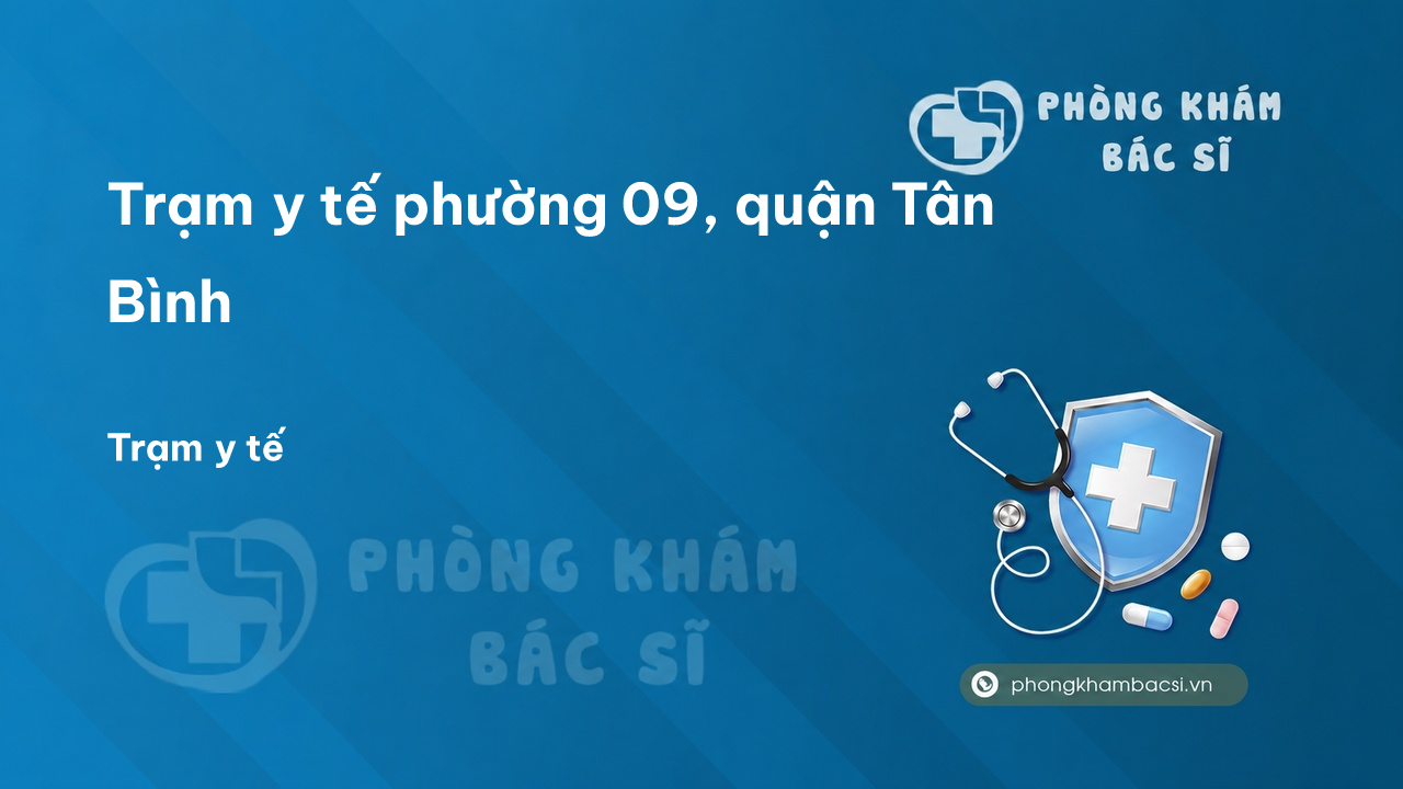 Trạm y tế phường 09, quận Tân Bình số điện thoại và đánh giá