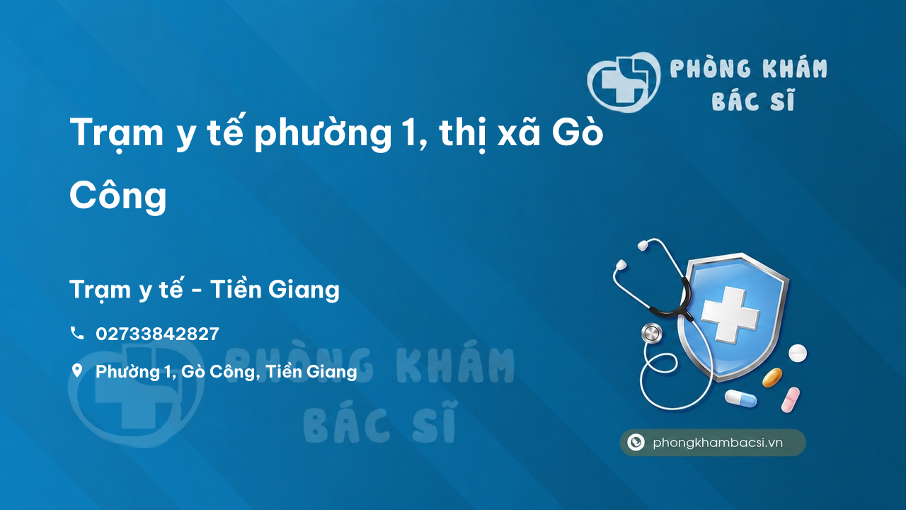 Trạm y tế phường 1, thị xã Gò Công số điện thoại và đánh giá