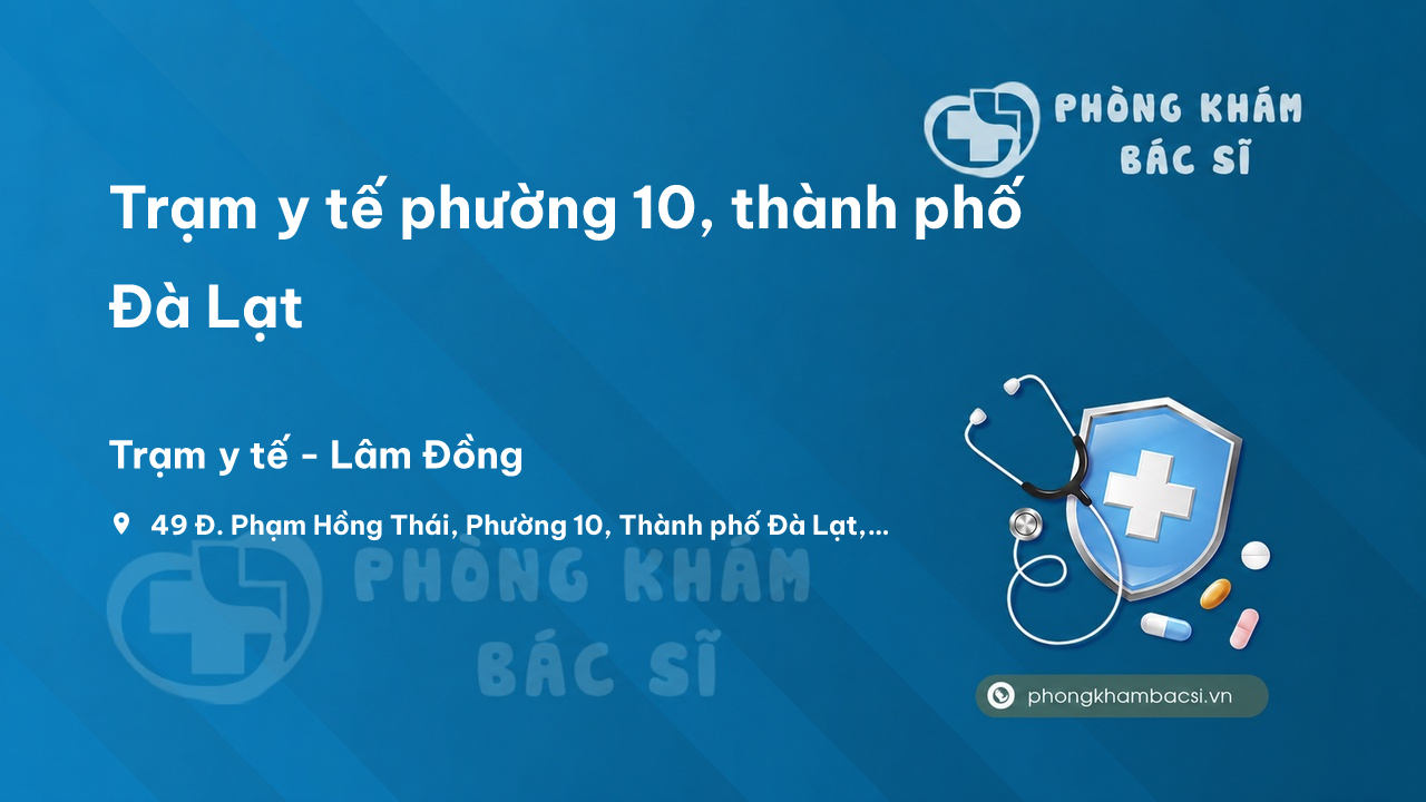 Trạm y tế phường 10, thành phố Đà Lạt số điện thoại và đánh giá