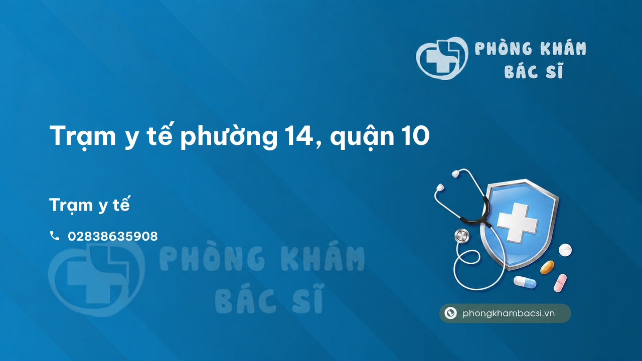 Trạm y tế phường 14, quận 10 số điện thoại và đánh giá