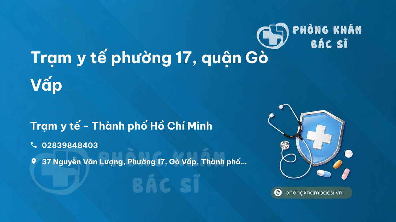 Trạm y tế phường 17, quận Gò Vấp số điện thoại và đánh giá