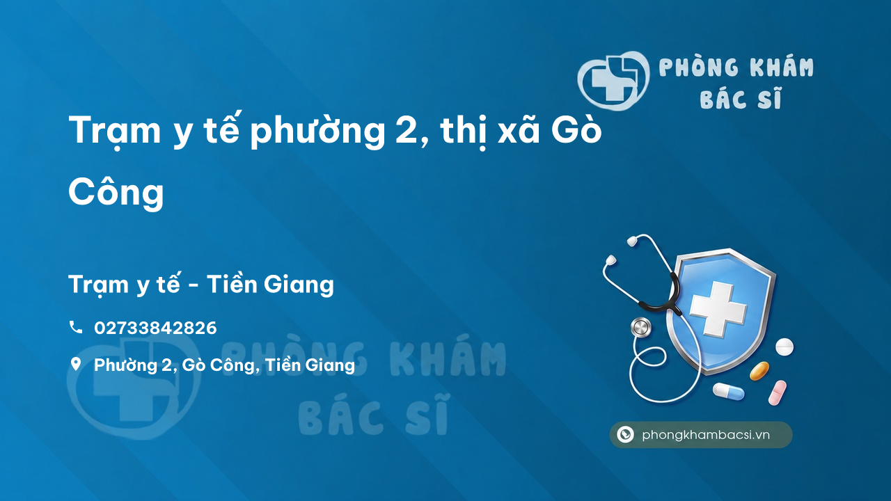 Trạm y tế phường 2, thị xã Gò Công số điện thoại và đánh giá