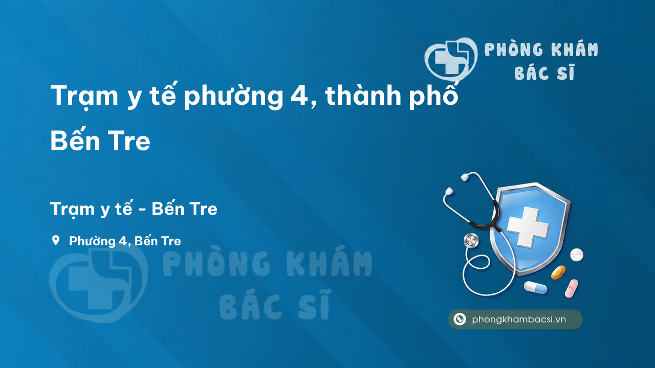 Trạm y tế phường 4, thành phố Bến Tre số điện thoại và đánh giá