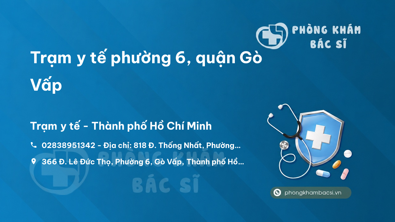 Trạm y tế phường 6, quận Gò Vấp số điện thoại và đánh giá