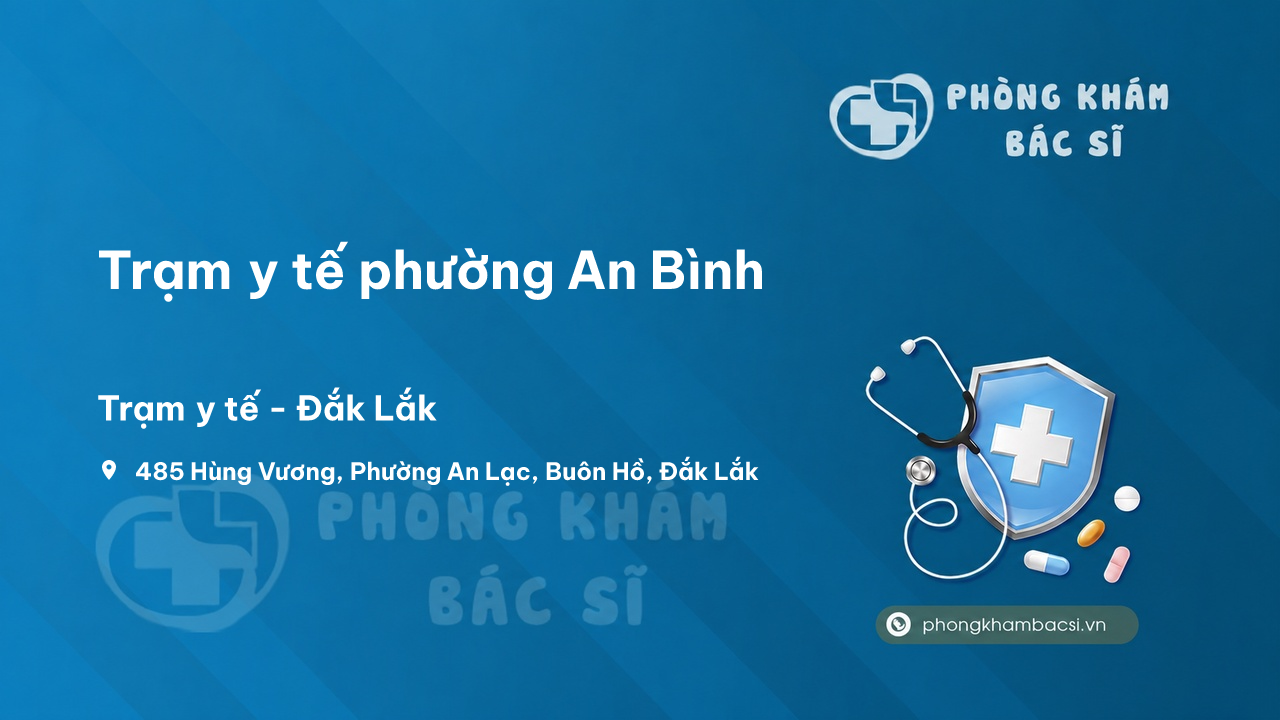Trạm y tế phường An Bình, Thị Xã Buôn Hồ số điện thoại và đánh giá