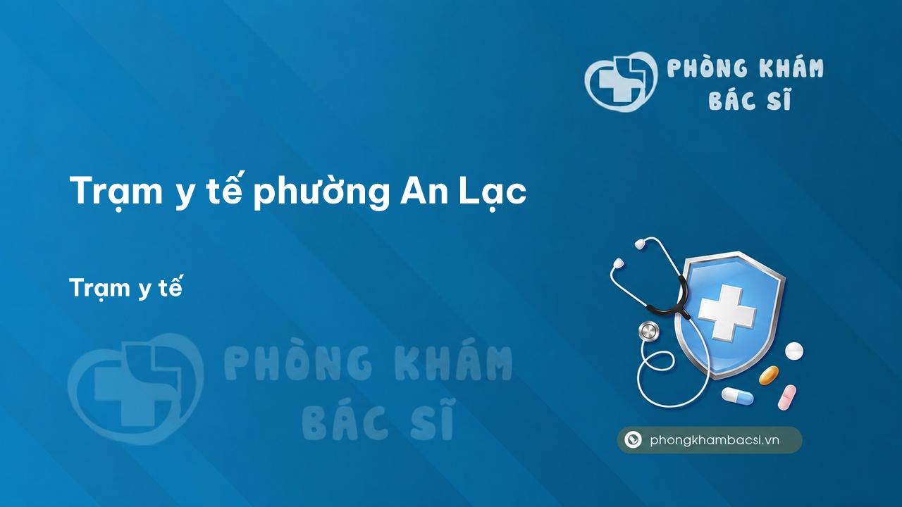 Trạm y tế phường An Lạc, Thị Xã Buôn Hồ số điện thoại và đánh giá