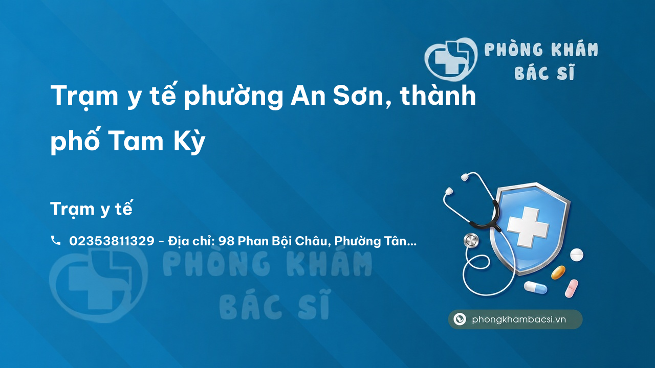 Trạm y tế phường An Sơn, thành phố Tam Kỳ số điện thoại và đánh giá