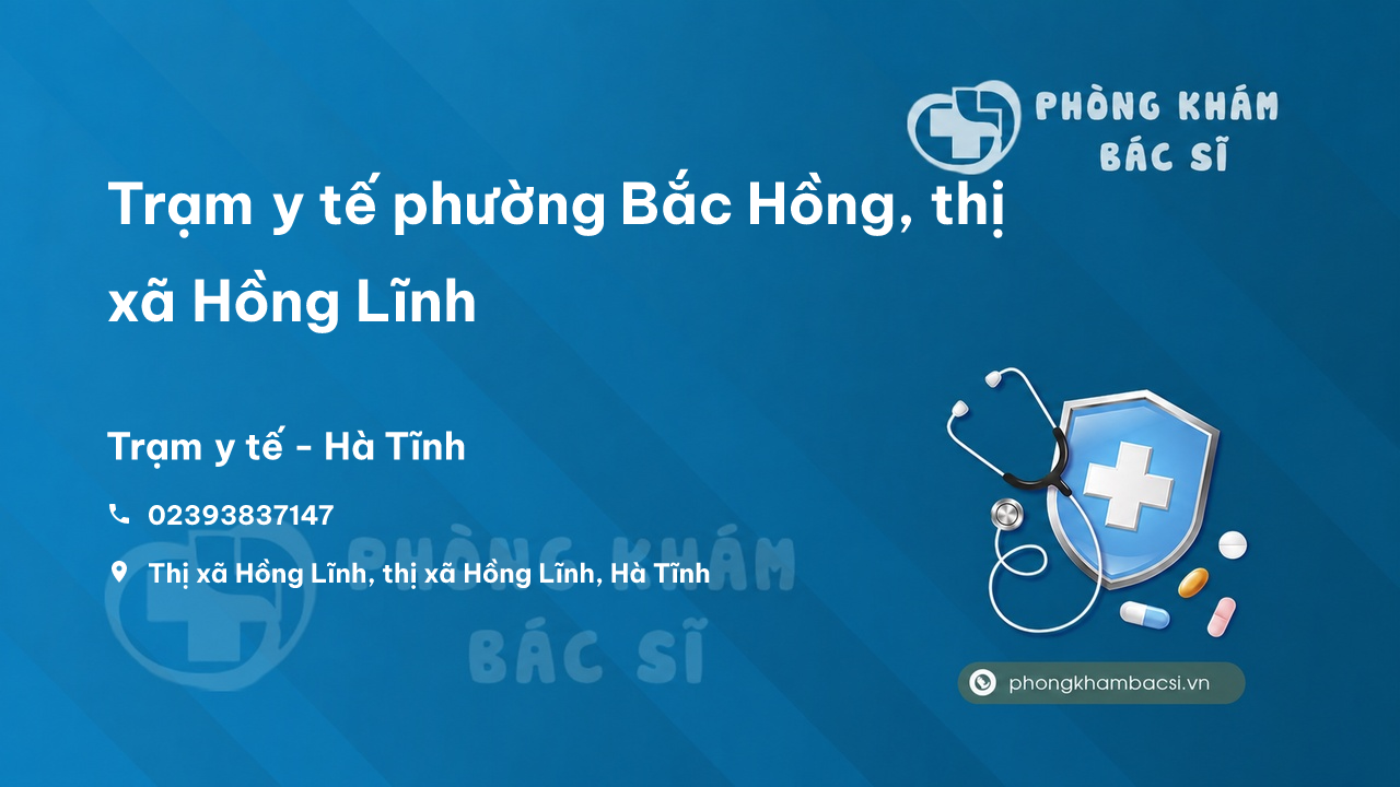 Trạm y tế phường Bắc Hồng, thị xã Hồng Lĩnh số điện thoại và đánh giá