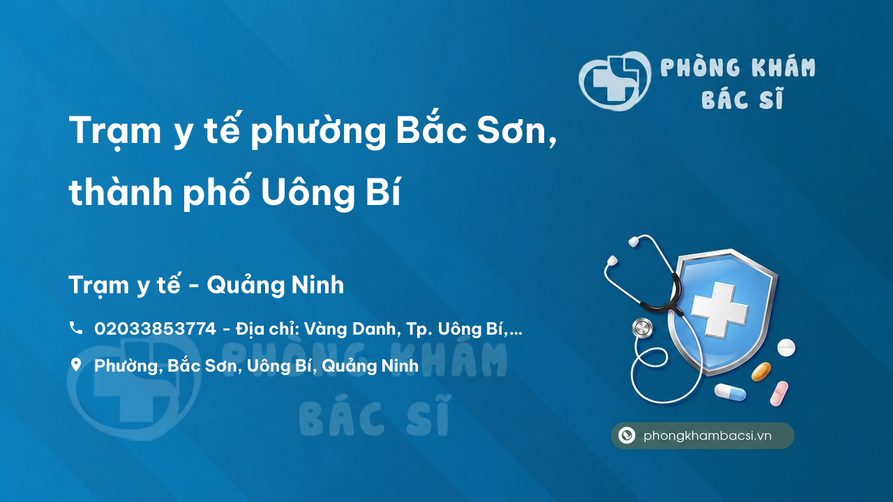 Trạm y tế phường Bắc Sơn, thành phố Uông Bí số điện thoại và đánh giá