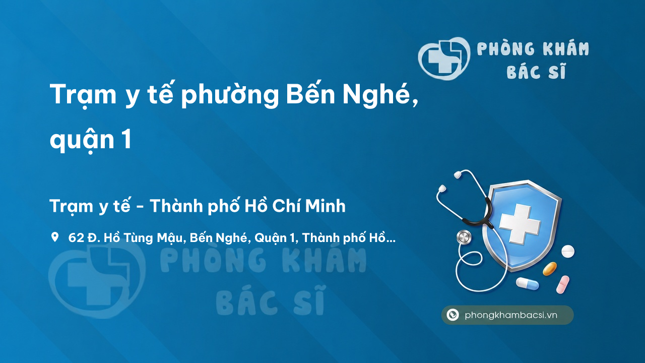 Trạm y tế phường Bến Nghé, quận 1 số điện thoại và đánh giá