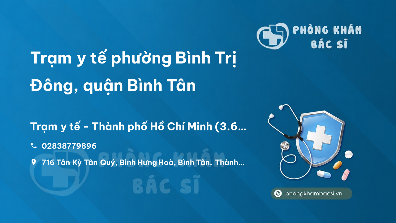 Trạm y tế phường Bình Trị Đông, quận Bình Tân số điện thoại và đánh giá