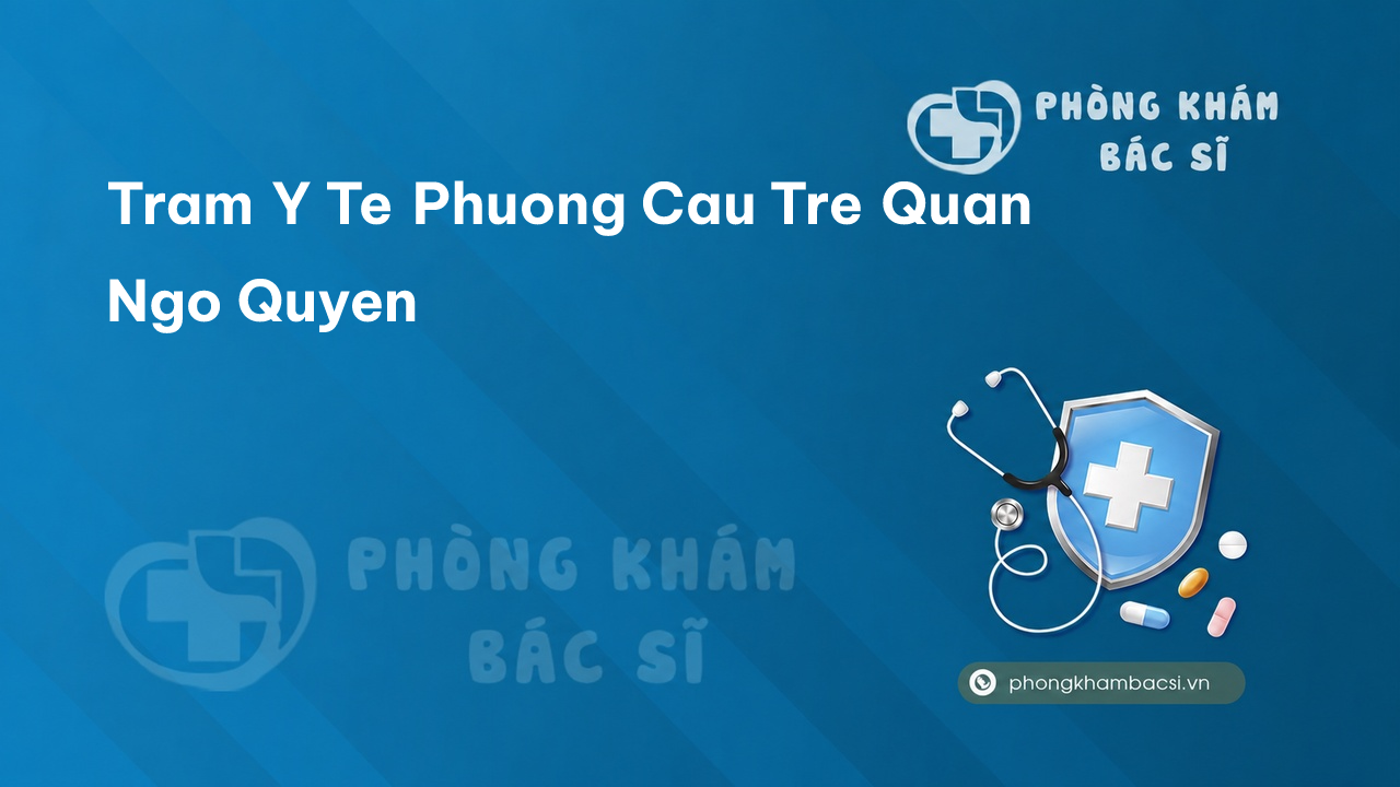 {"title":"Trạm y tế phường Cầu Tre, quận Ngô Quyền số điện thoại