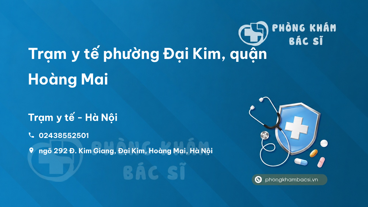 Trạm y tế phường Đại Kim, quận Hoàng Mai số điện thoại và đánh giá