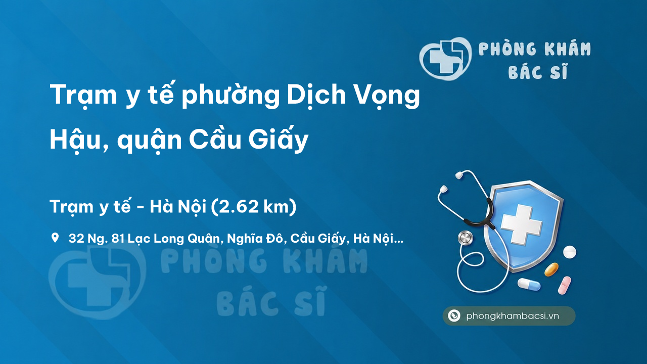 Trạm y tế phường Dịch Vọng Hậu, quận Cầu Giấy số điện thoại và đánh giá