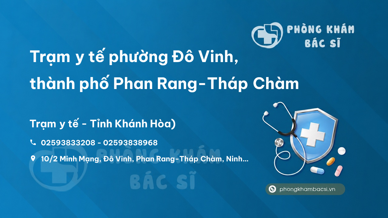 Trạm y tế phường Đô Vinh, thành phố Phan Rang-Tháp Chàm số điện thoại và đánh giá