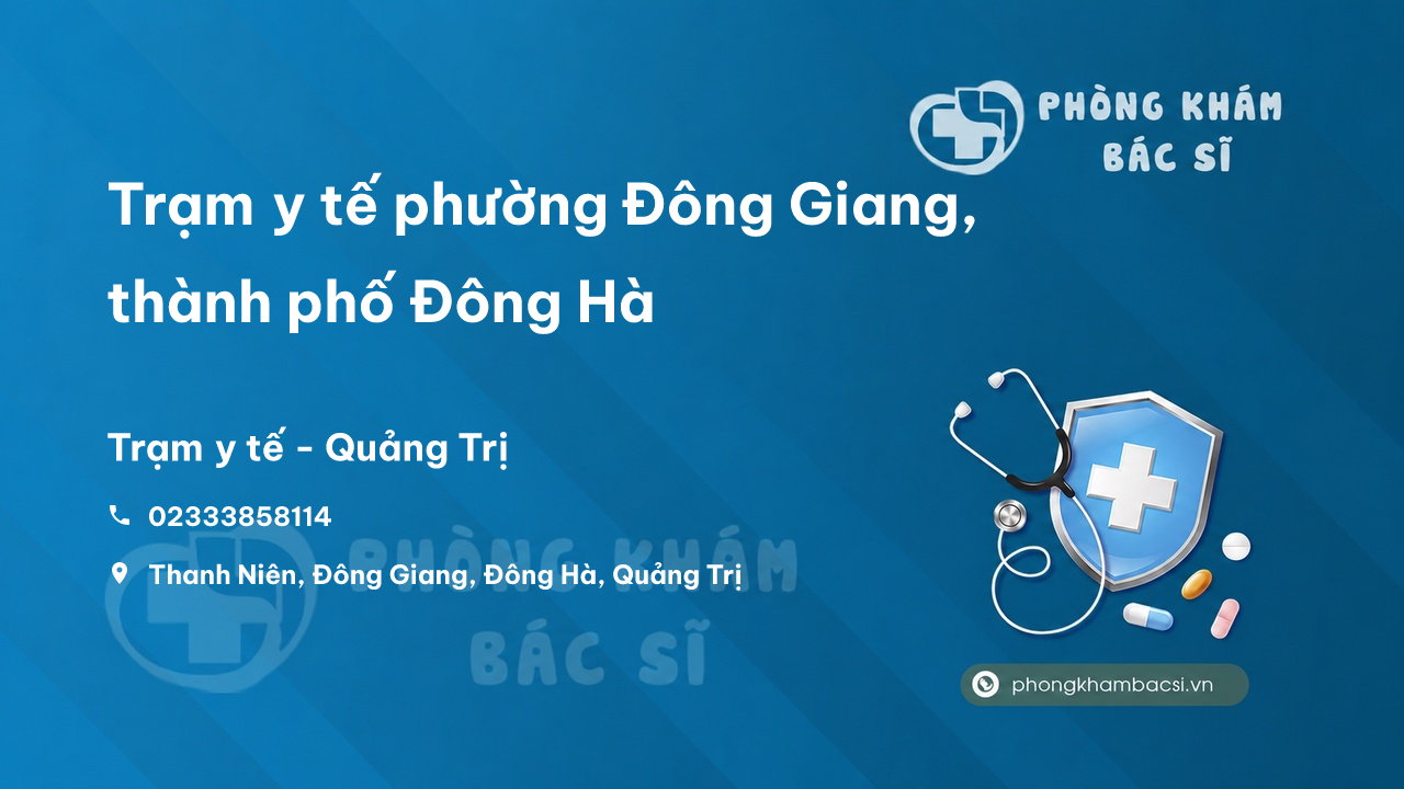 Trạm y tế phường Đông Giang, thành phố Đông Hà số điện thoại và đánh giá