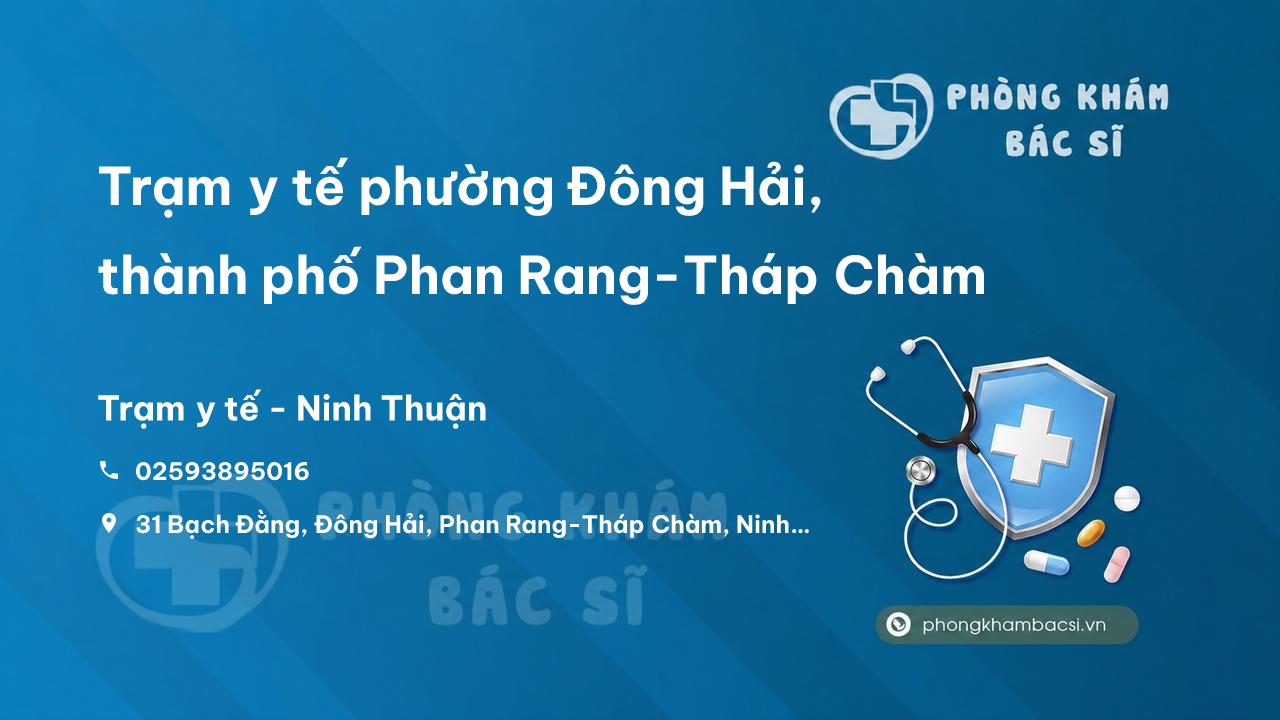 Trạm y tế phường Đông Hải, thành phố Phan Rang-Tháp Chàm số điện thoại và đánh giá