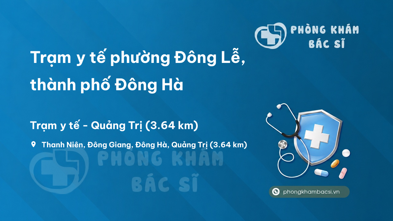 Trạm y tế phường Đông Lễ, thành phố Đông Hà số điện thoại và đánh giá