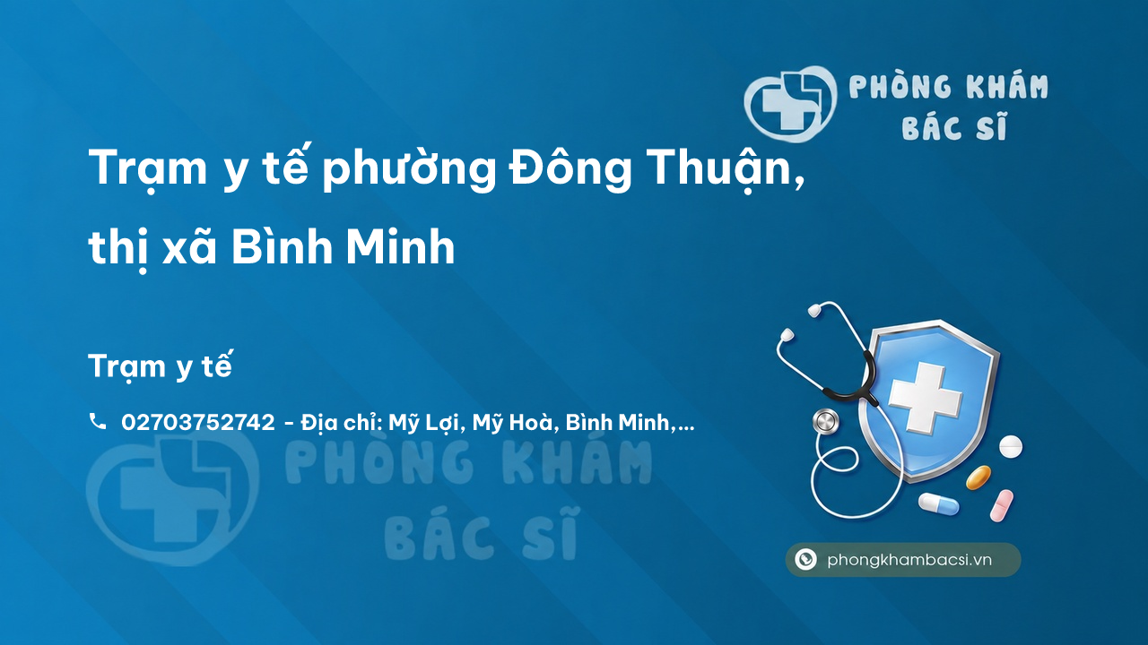 Trạm y tế phường Đông Thuận, thị xã Bình Minh số điện thoại và đánh giá