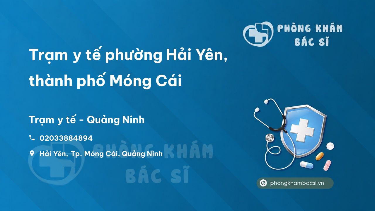 Trạm y tế phường Hải Yên, thành phố Móng Cái số điện thoại và đánh giá