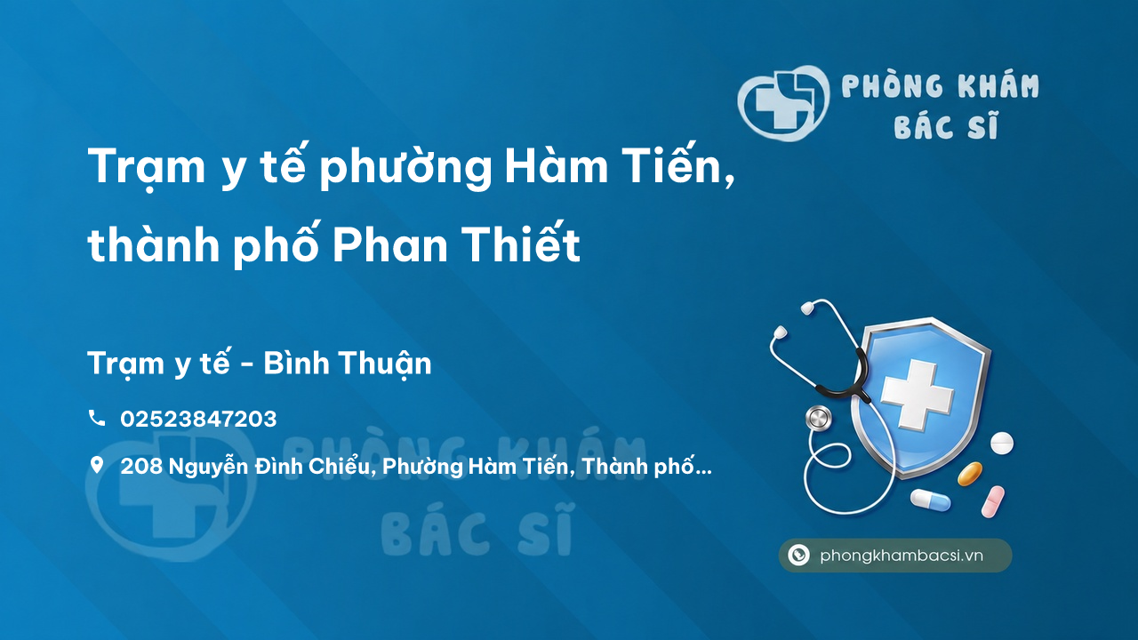 Trạm y tế phường Hàm Tiến, thành phố Phan Thiết số điện thoại và đánh giá