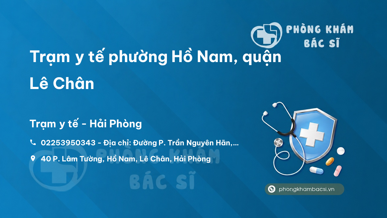 Trạm y tế phường Hồ Nam, quận Lê Chân số điện thoại và đánh giá