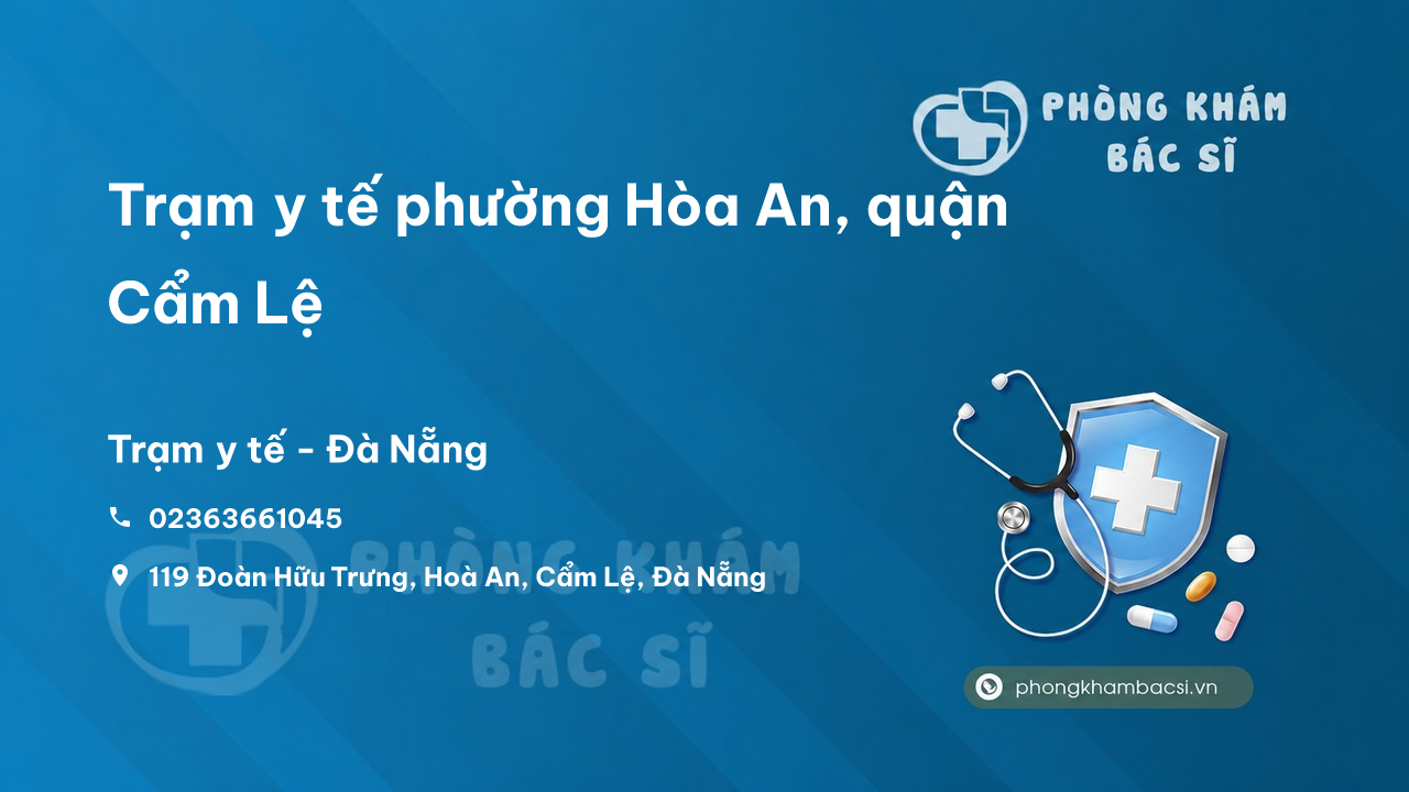 Trạm y tế phường Hòa An, quận Cẩm Lệ số điện thoại và đánh giá