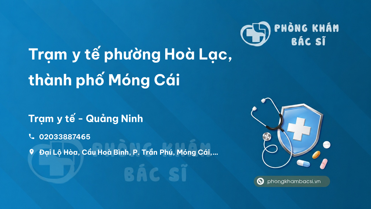 Trạm y tế phường Hoà Lạc, thành phố Móng Cái số điện thoại và đánh giá