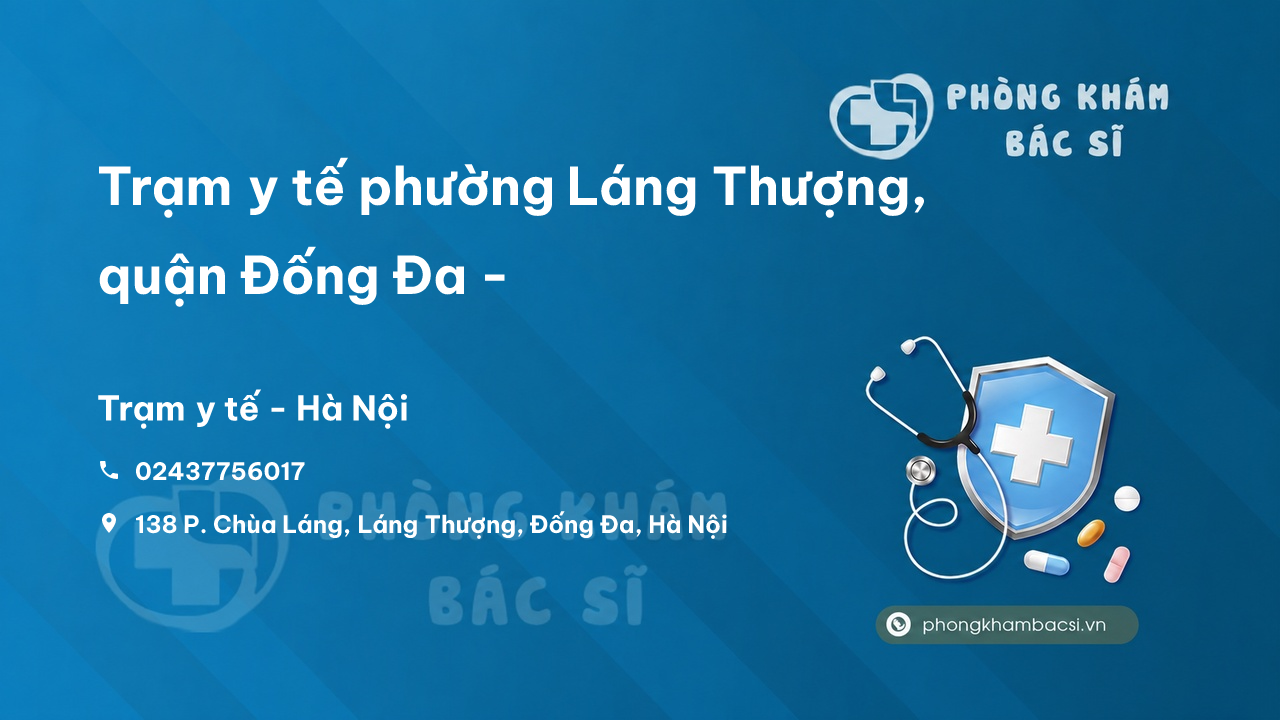 Trạm y tế phường Láng Thượng, quận Đống Đa - Số điện thoại và đánh giá