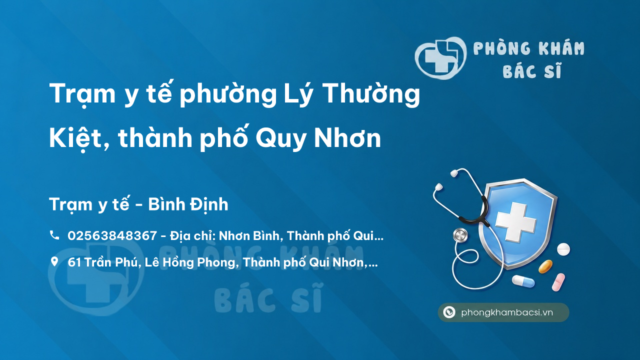 Trạm y tế phường Lý Thường Kiệt, thành phố Quy Nhơn số điện thoại và đánh giá