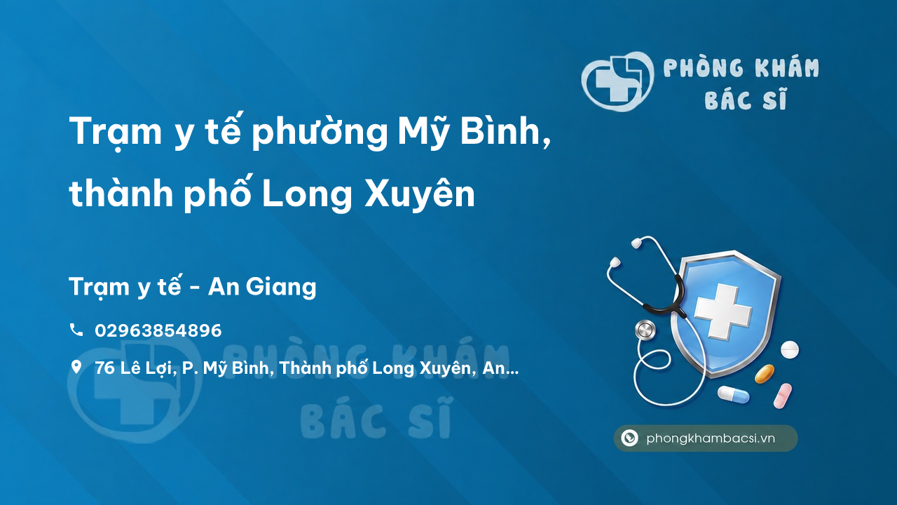Trạm y tế phường Mỹ Bình, thành phố Long Xuyên số điện thoại và đánh giá