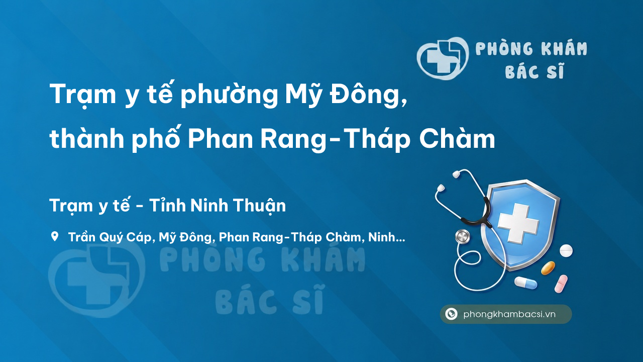 Trạm y tế phường Mỹ Đông, thành phố Phan Rang-Tháp Chàm số điện thoại và đánh giá